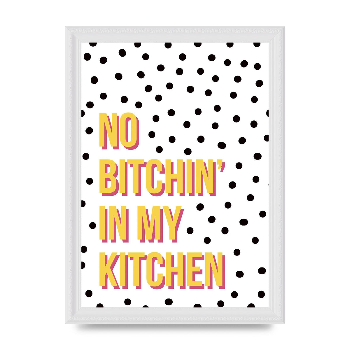 No Bitchin" Wall Art - A4 framed