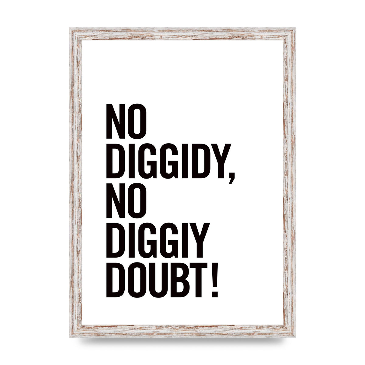 No Diggidy" Art For The Home - A3 framed