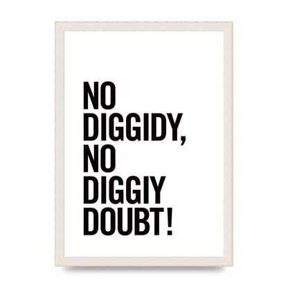 No Diggidy" Art For The Home - A3 framed