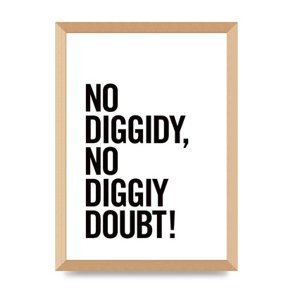 No Diggidy" Art For The Home - A3 framed