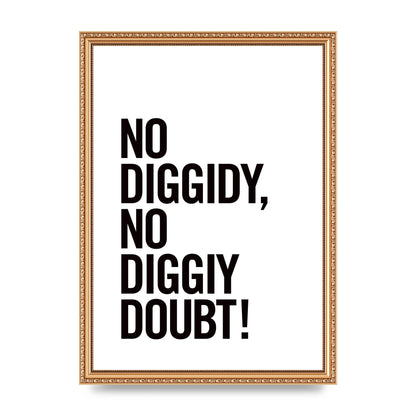No Diggidy" Art For The Home - A3 framed