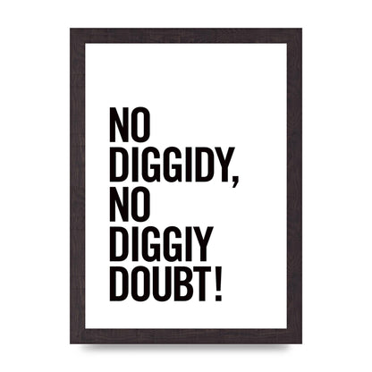 No Diggidy" Art For The Home - A4 framed