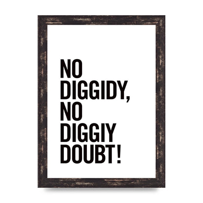 No Diggidy" Art For The Home - A4 framed