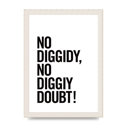 No Diggidy" Art For The Home - A4 framed