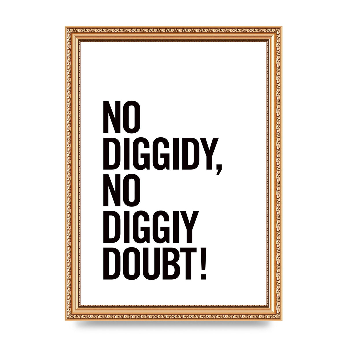 No Diggidy" Art For The Home - A4 framed