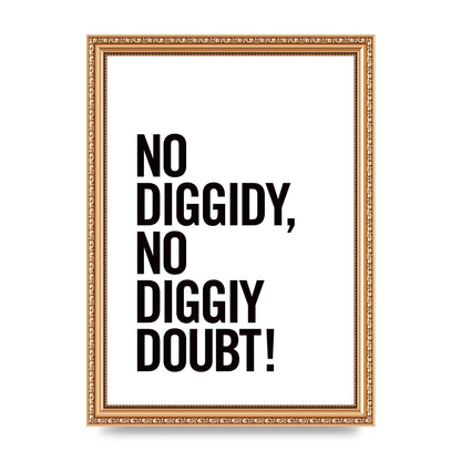 No Diggidy" Art For The Home - A4 framed