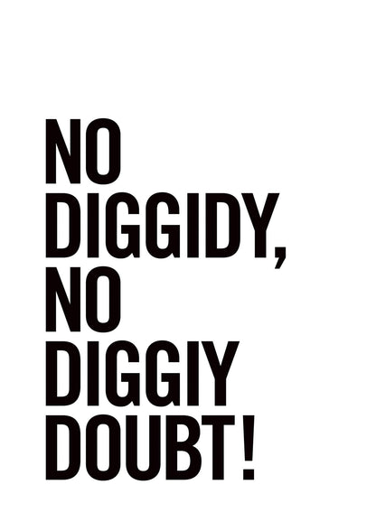 No Diggidy" Art For The Home - detail