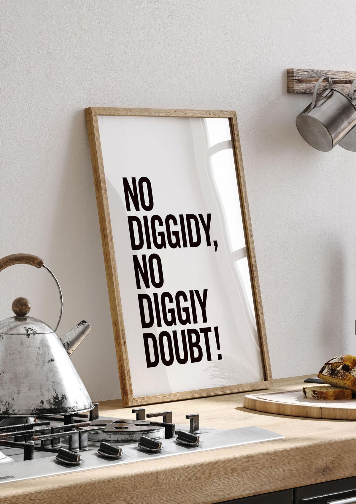 No Diggidy" Art For The Home - kitchen 1