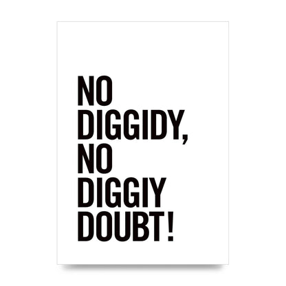 No Diggidy" Art For The Home - unframed print
