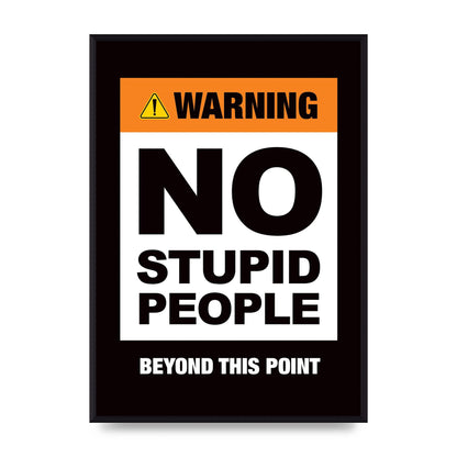 No Stupid People" Wall Art - A2 framed
