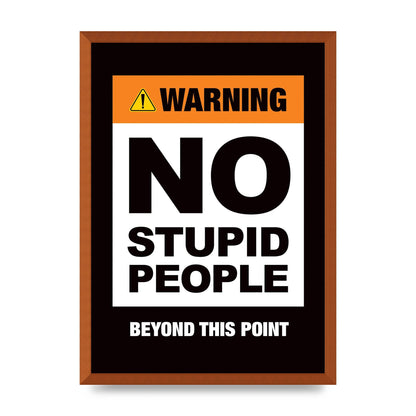 No Stupid People" Wall Art - A2 framed