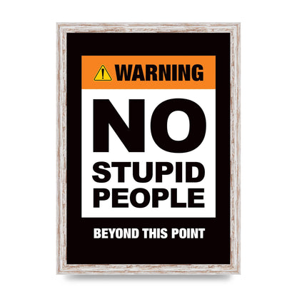 No Stupid People" Wall Art - A3 framed