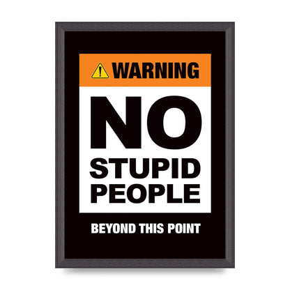 No Stupid People" Wall Art - A3 framed