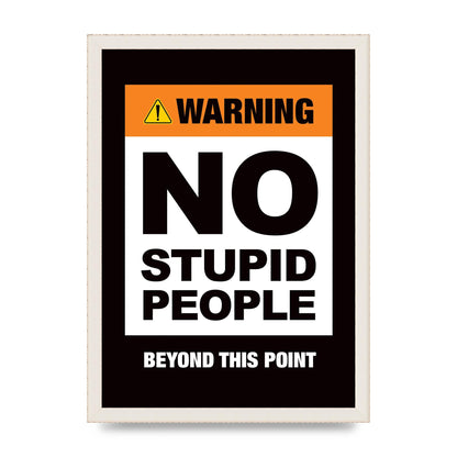 No Stupid People" Wall Art - A3 framed