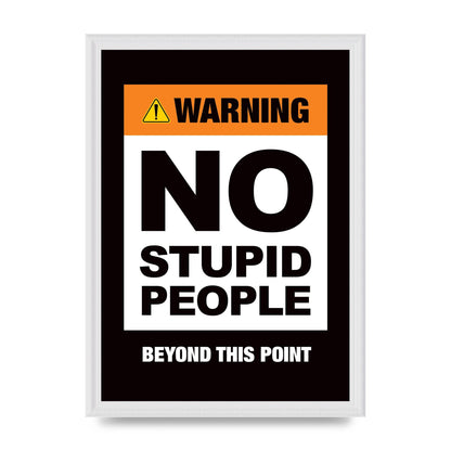 No Stupid People" Wall Art - A3 framed
