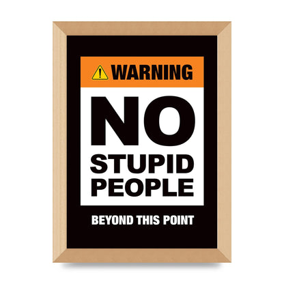 No Stupid People" Wall Art - A4 framed