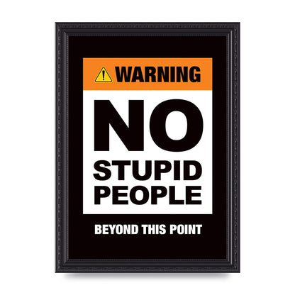 No Stupid People" Wall Art - A4 framed