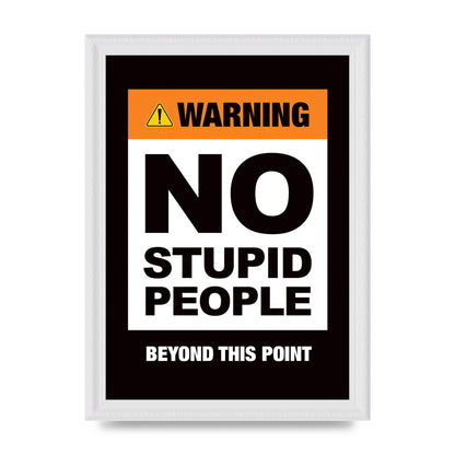 No Stupid People" Wall Art - A4 framed