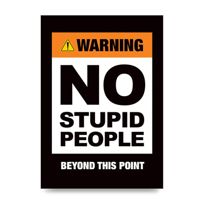 No Stupid People" Wall Art - unframed print