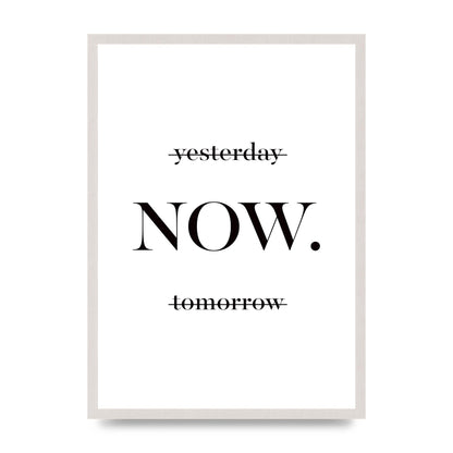 Now" Printed Poster - A2 framed
