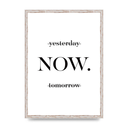 Now" Printed Poster - A2 framed