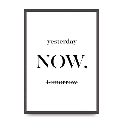 Now" Printed Poster - A2 framed