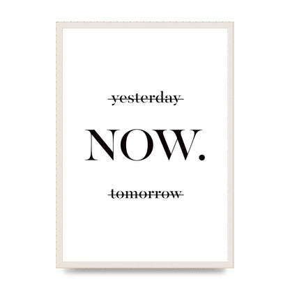 Now" Printed Poster - A2 framed