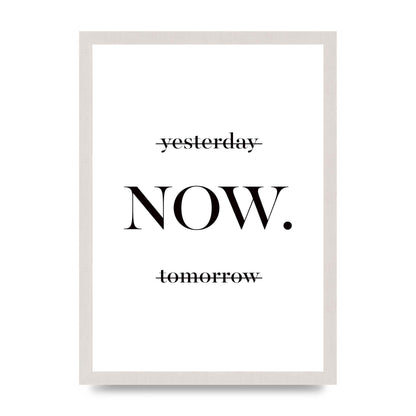 Now" Printed Poster - A3 framed