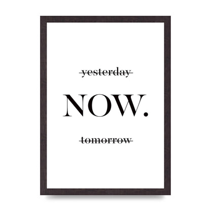 Now" Printed Poster - A3 framed