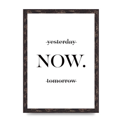 Now" Printed Poster - A3 framed