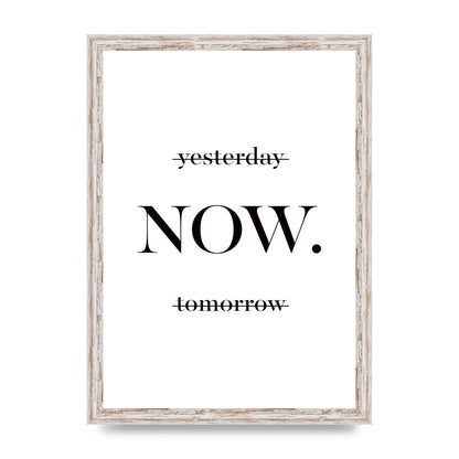Now" Printed Poster - A3 framed