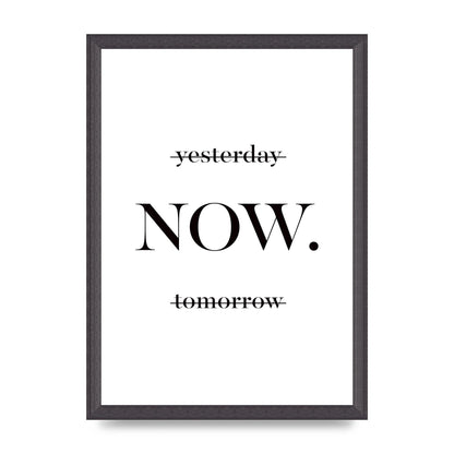 Now" Printed Poster - A3 framed