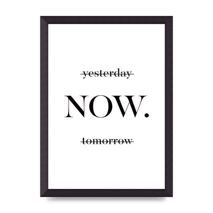 Now" Printed Poster - A3 framed
