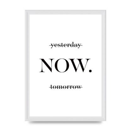 Now" Printed Poster - A3 framed