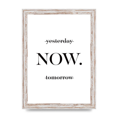 Now" Printed Poster - A4 framed