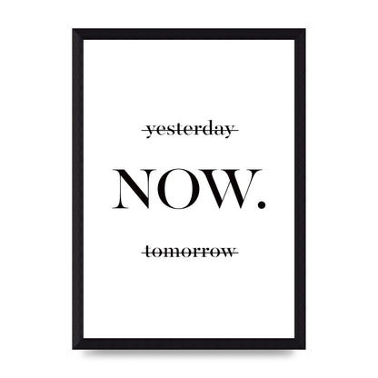 Now" Printed Poster - A4 framed
