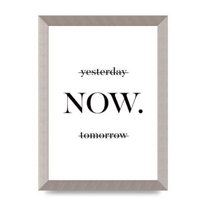Now" Printed Poster - A4 framed