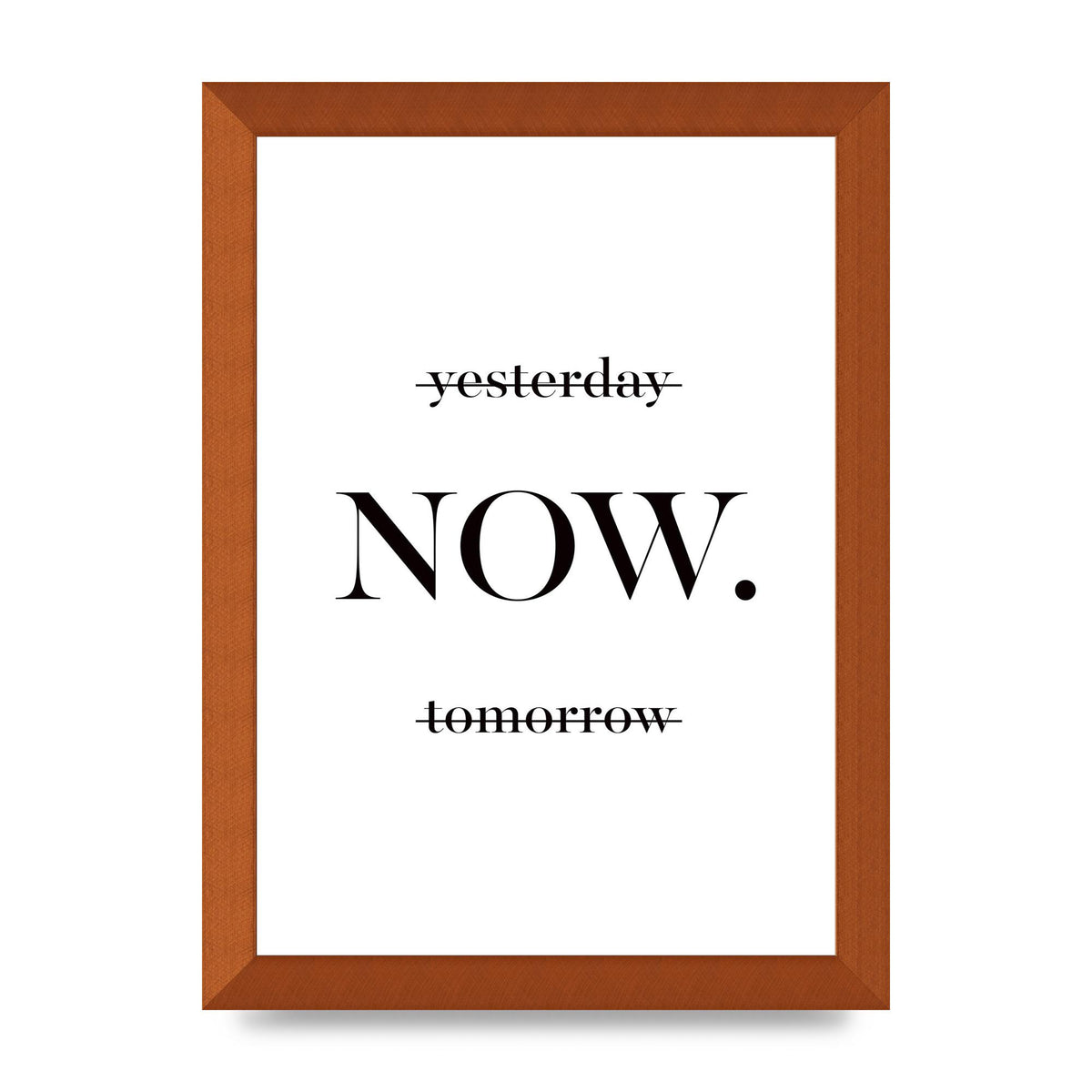 Now" Printed Poster - A4 framed