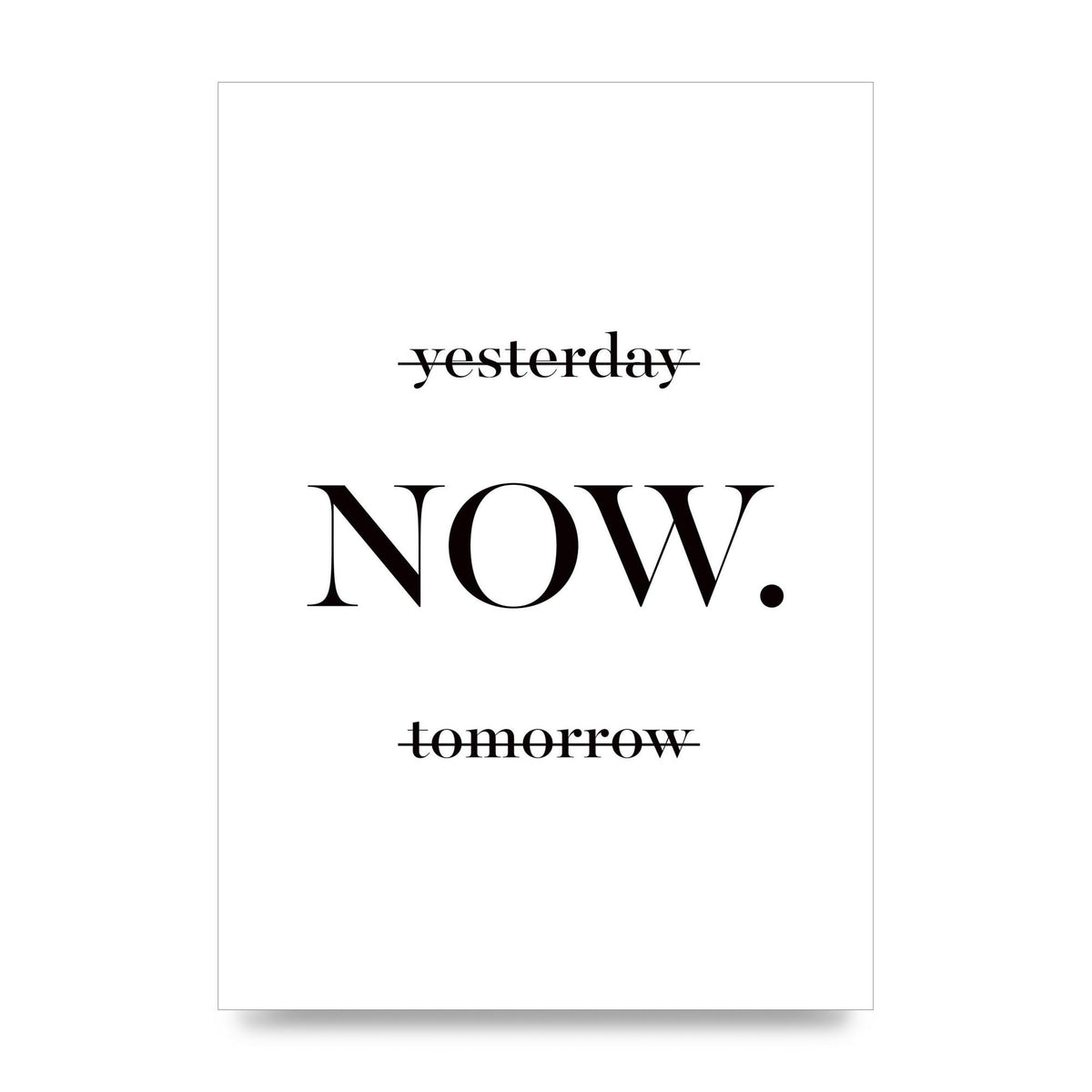 Now" Printed Poster - unframed print