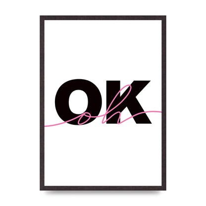 Oh Ok" Wall Art - A2 framed