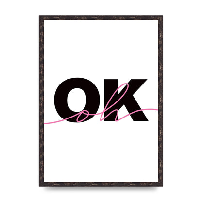 Oh Ok" Wall Art - A2 framed