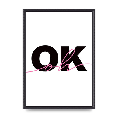 Oh Ok" Wall Art - A2 framed