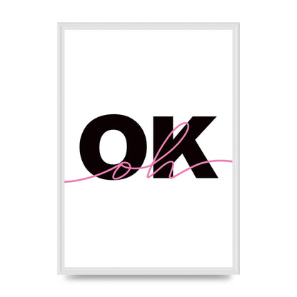 Oh Ok" Wall Art - A2 framed