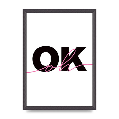 Oh Ok" Wall Art - A3 framed