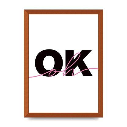 Oh Ok" Wall Art - A3 framed