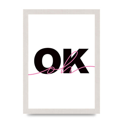 Oh Ok" Wall Art - A4 framed