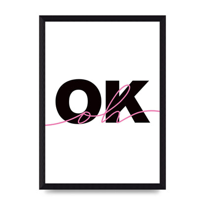 Oh Ok" Wall Art - A4 framed