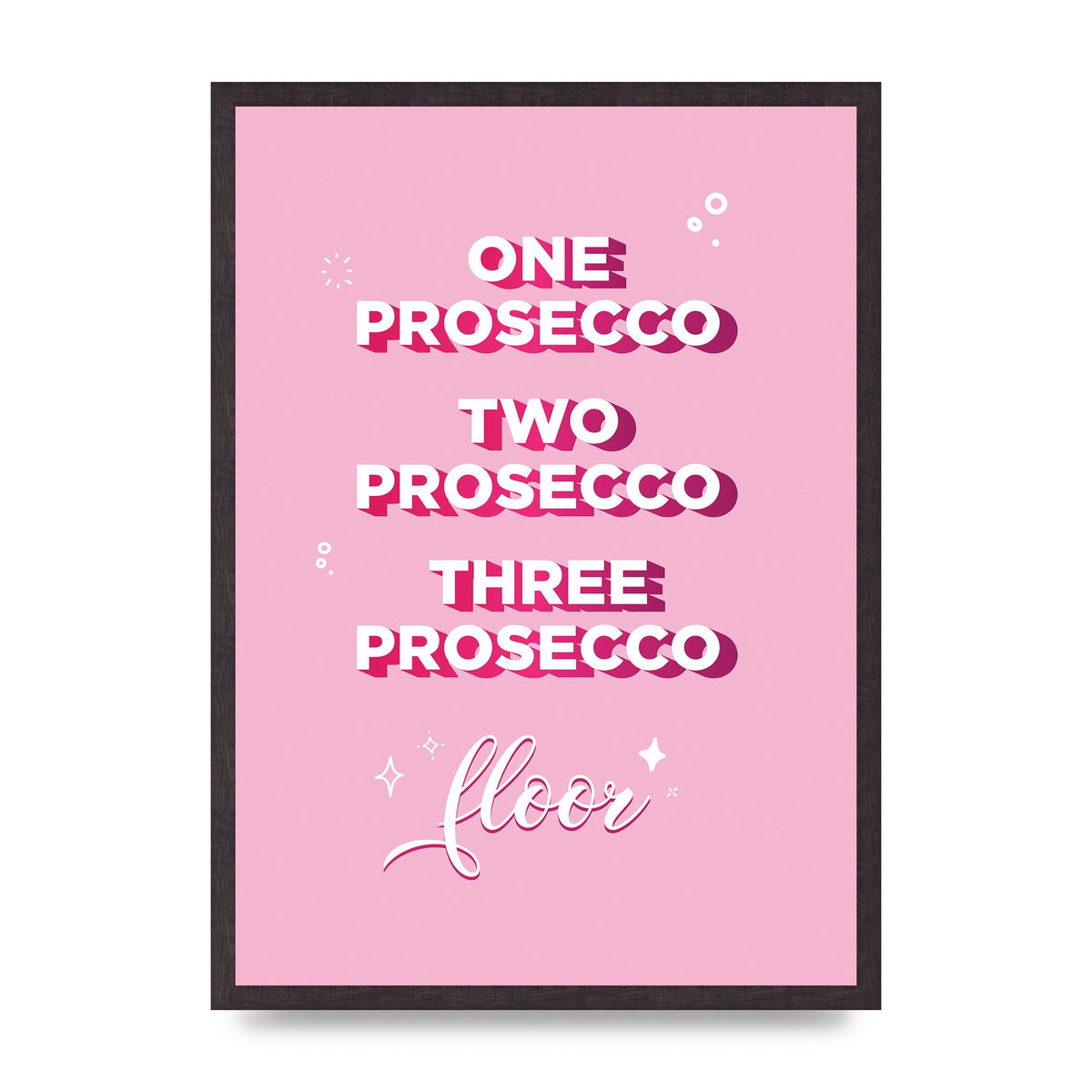 One Prosecco" Art For The Home - A2 framed