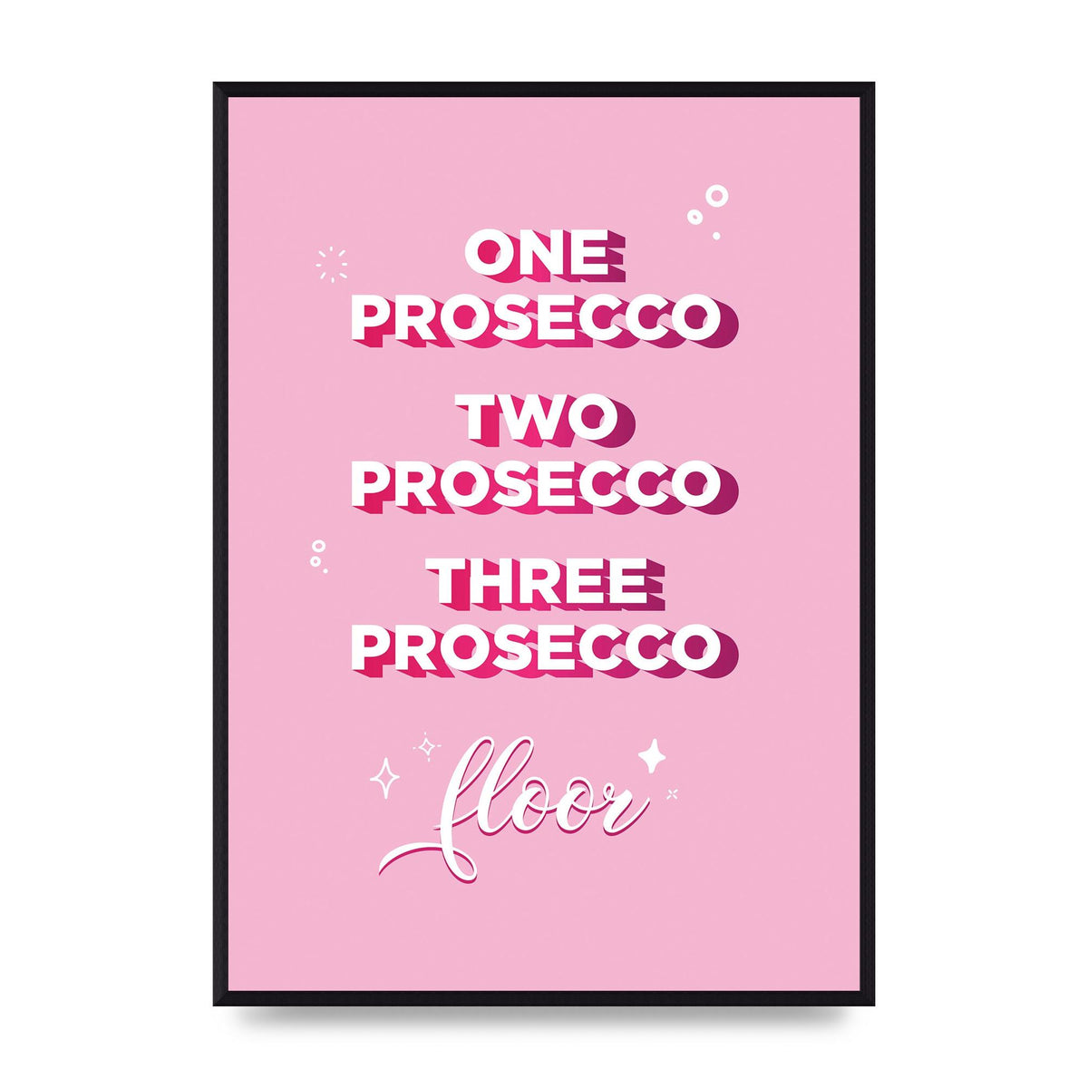 One Prosecco" Art For The Home - A2 framed