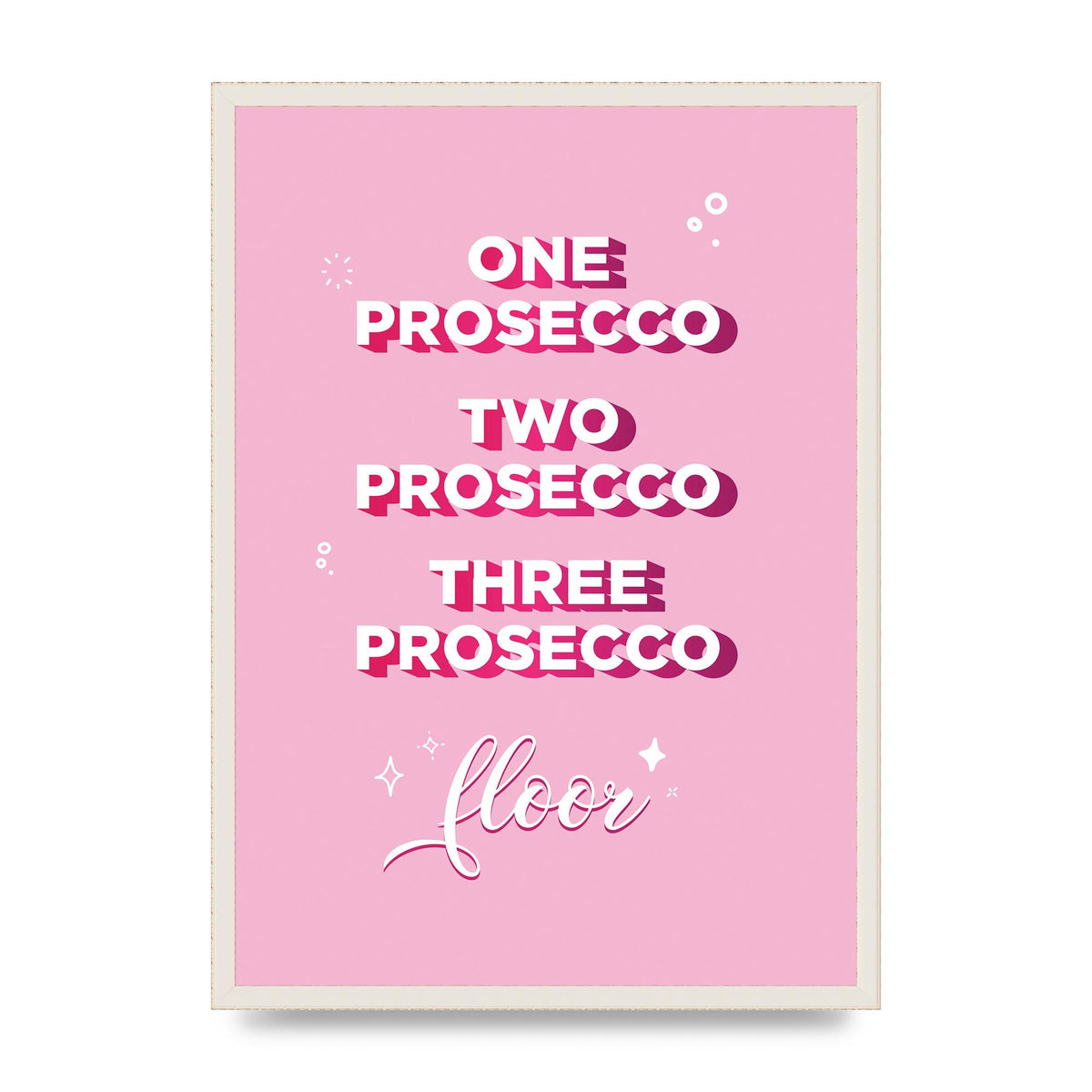 One Prosecco" Art For The Home - A2 framed